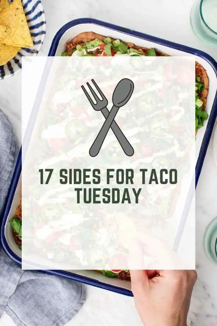 17 Sides for Taco Tuesday (Quick & Delicious)