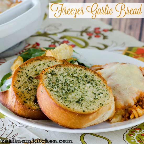 Freezer Garlic Bread Real Mom Kitchen