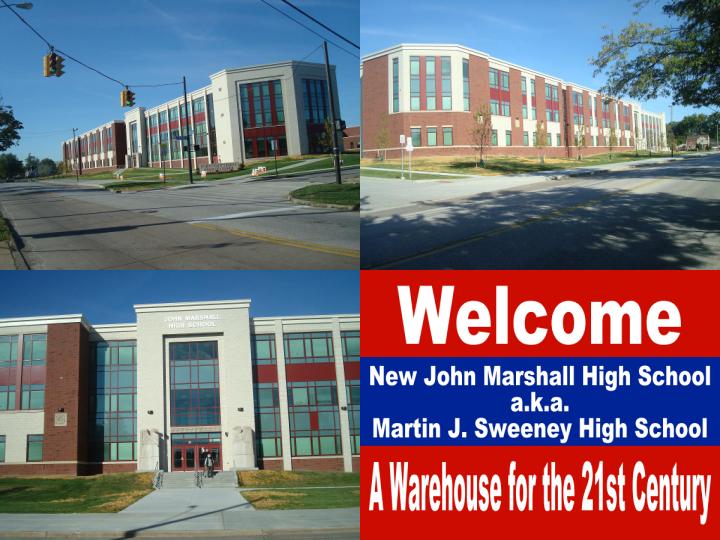 NEW JOHN MARSHALL HIGH SCHOOL IN CLEVELAND, OHIO A WAREHOUSE