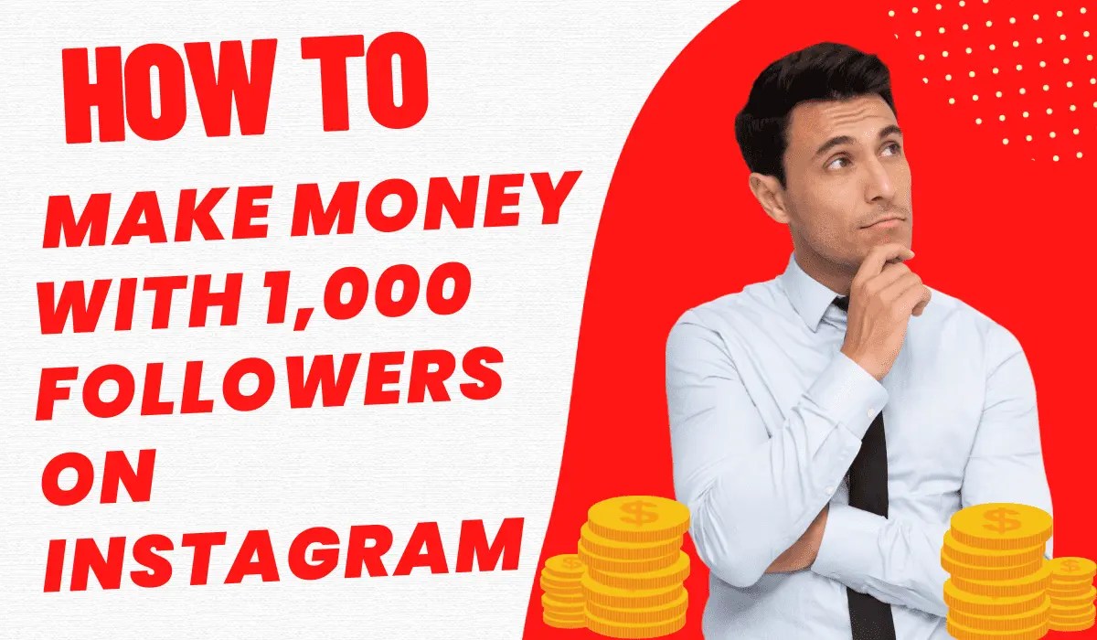 How to Make Money With 1000 Followers on Instagram 2024