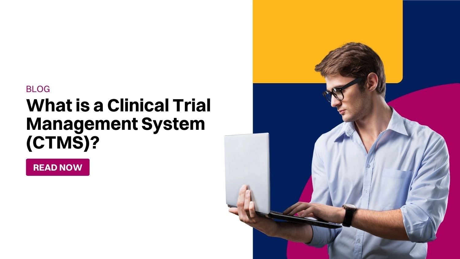 What is a Clinical Trial Management System (CTMS)? RealTime