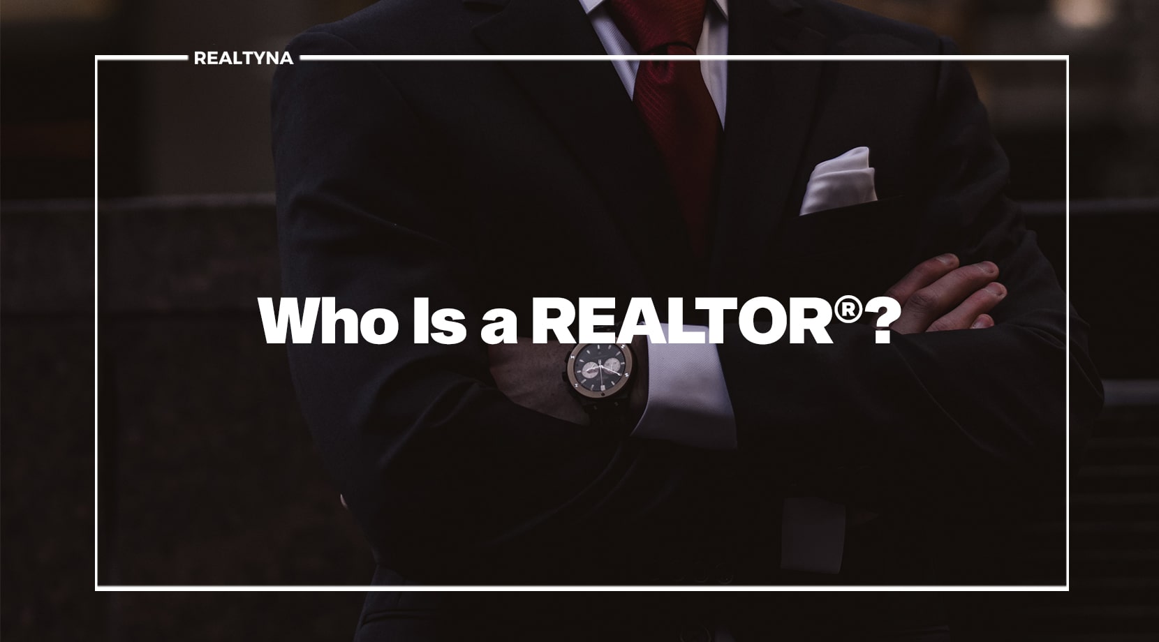 Who Is a REALTOR® and When Is a Real Estate Professional a REALTOR®?