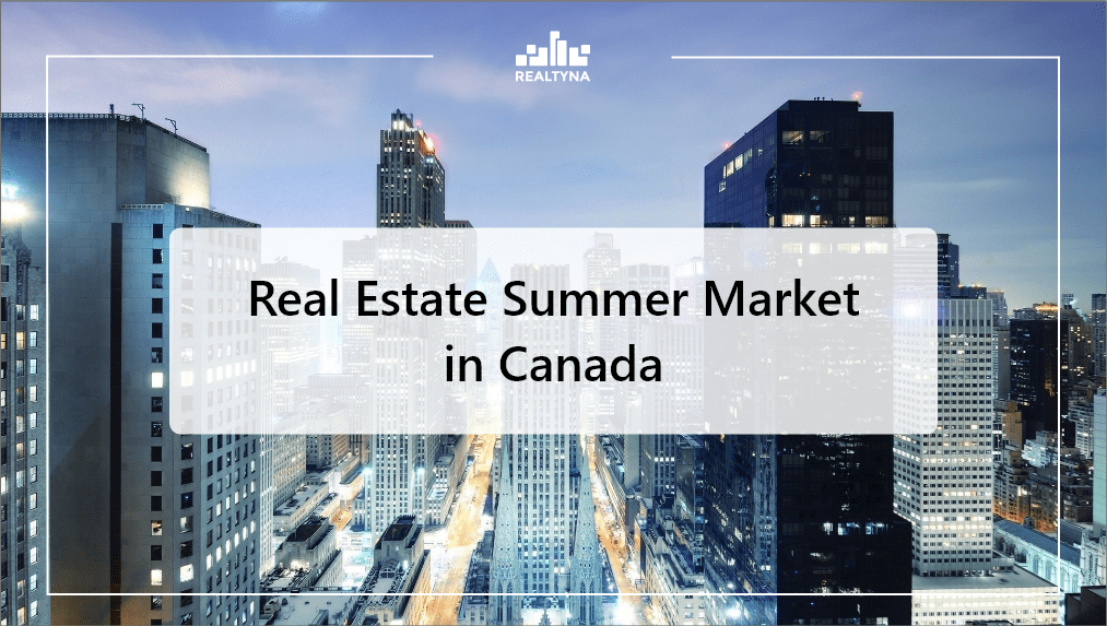 Real Estate Summer Market in Canada