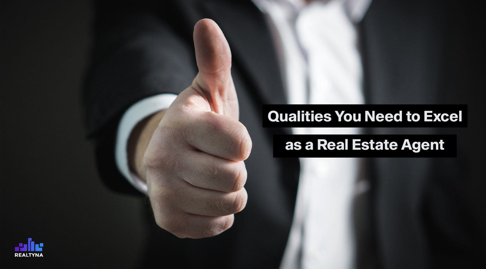 Qualities You Need to Excel as a Real Estate Agent