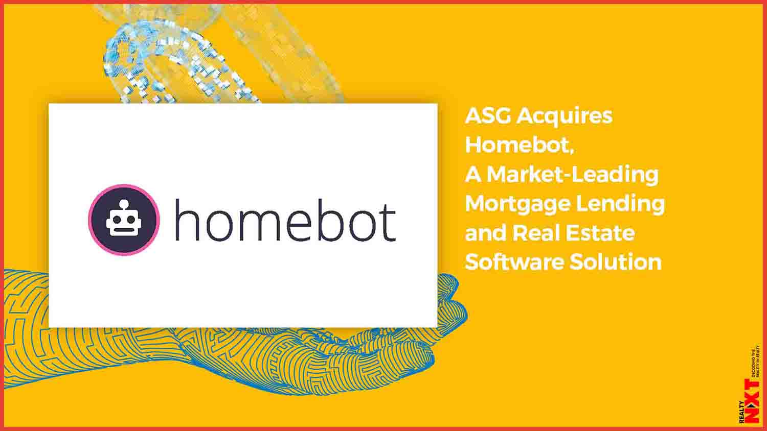 ASG Acquires Homebot, A Real Estate Software Solution RealtyNXT