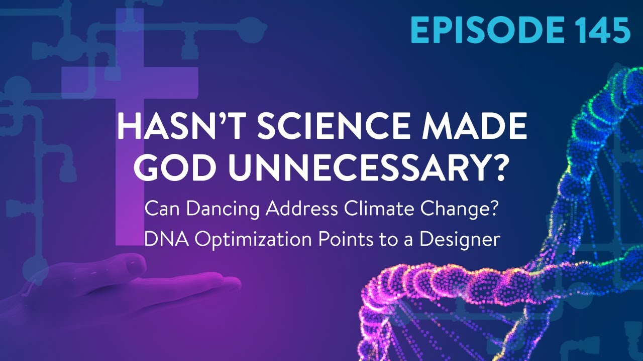 Hasn’t Scientific Discovery Made God Unnecessary? 2819 ep 145