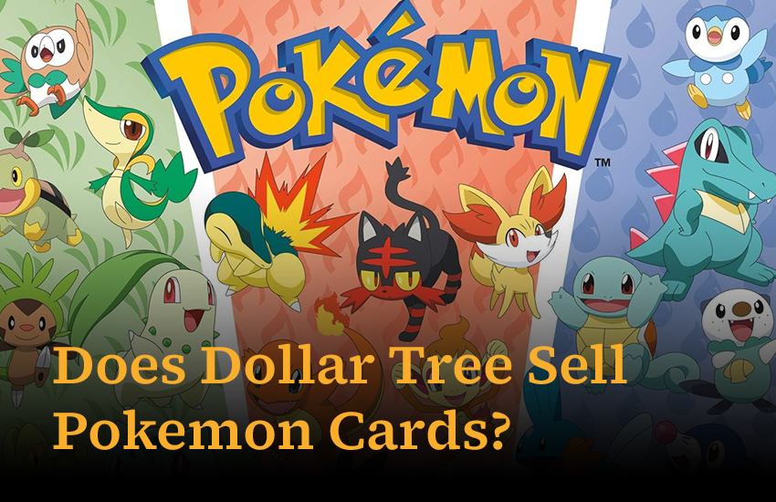 Does Dollar Tree Sell Pokemon Cards? Rebariley