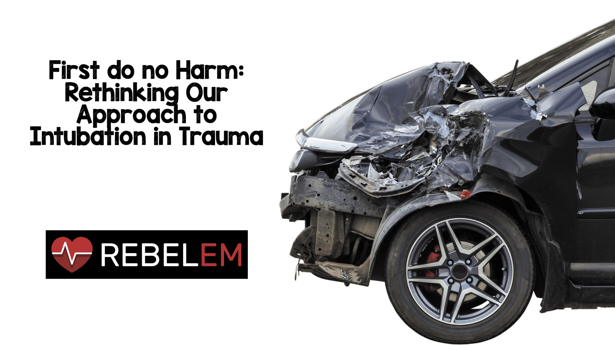 First do no Harm Rethinking Our Approach to Intubation in Trauma