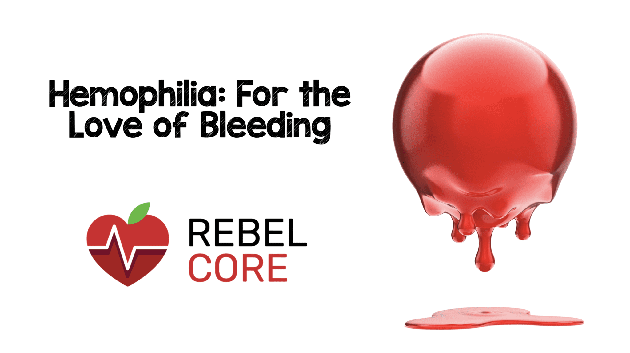 Hemophilia REBEL EM Emergency Medicine Blog
