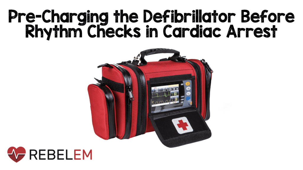 PreCharging the Defibrillator Before Rhythm Checks in Cardiac Arrest