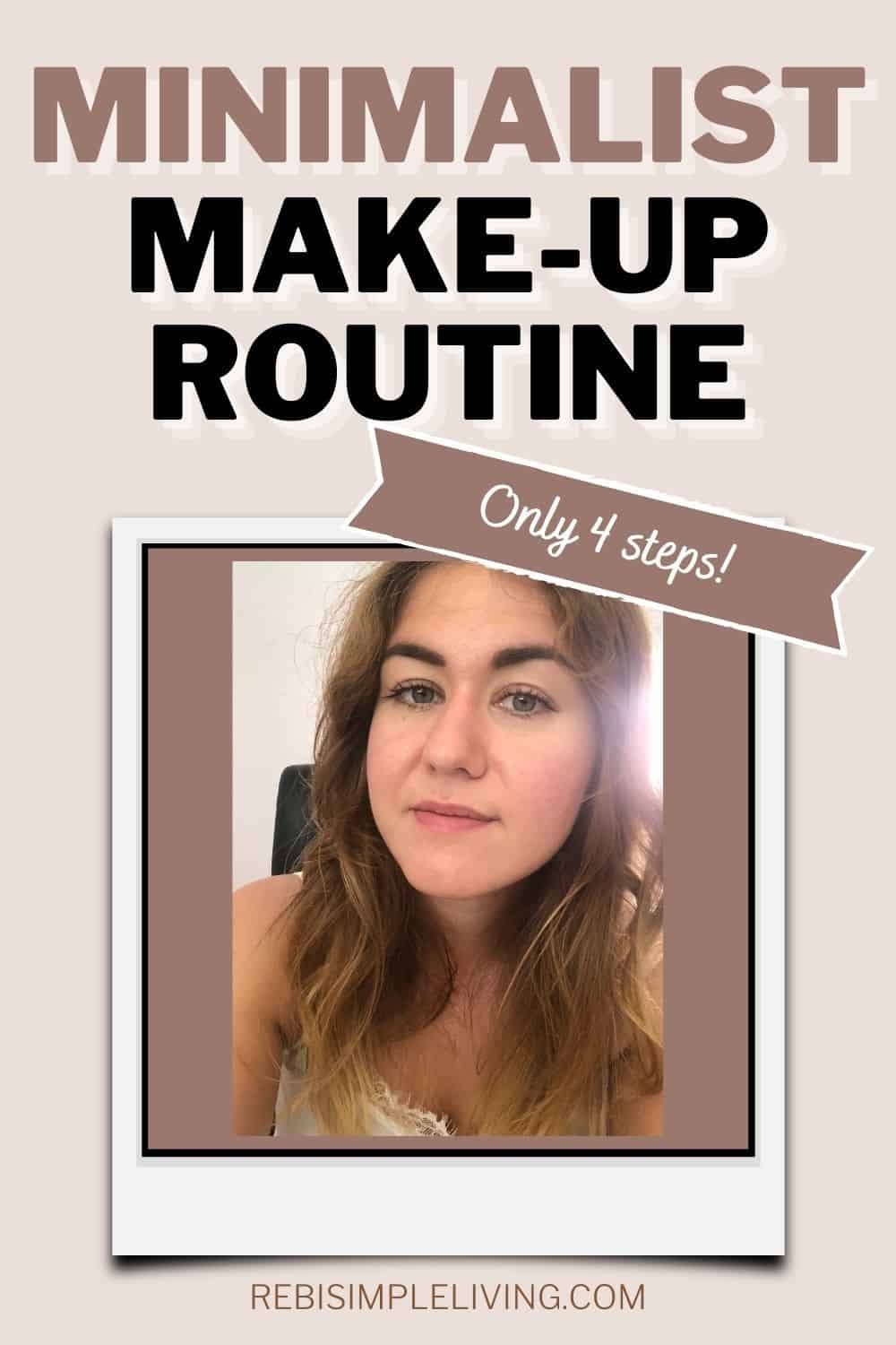 Easy Minimalist Makeup Routine For Beginners Only Four Steps