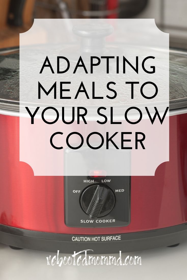 Adapting Your Favorite Meals To Slow Cooker Cooking Tales of the