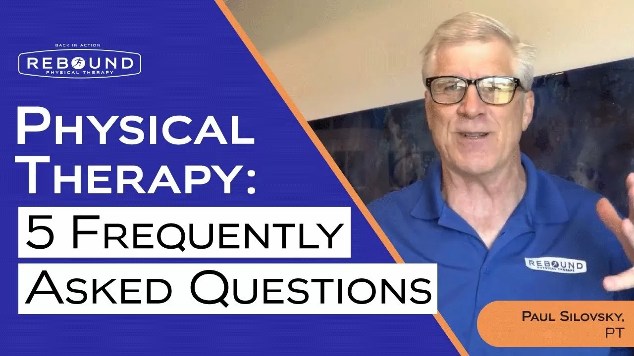Physical Therapy 5 Frequently Asked Questions & Answers