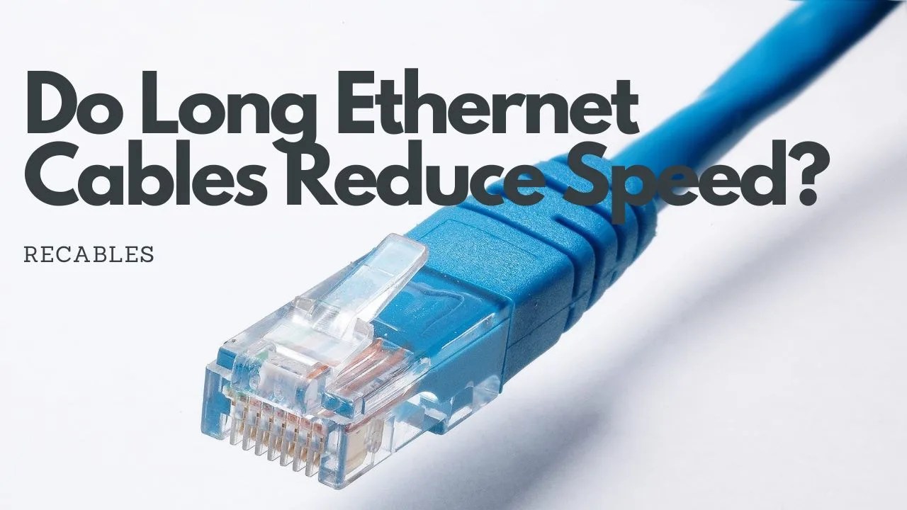 Does a Long Cable Reduce Speed?