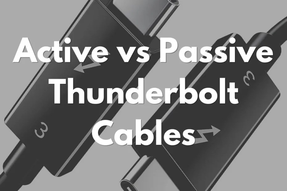 Active vs Passive Thunderbolt Cables