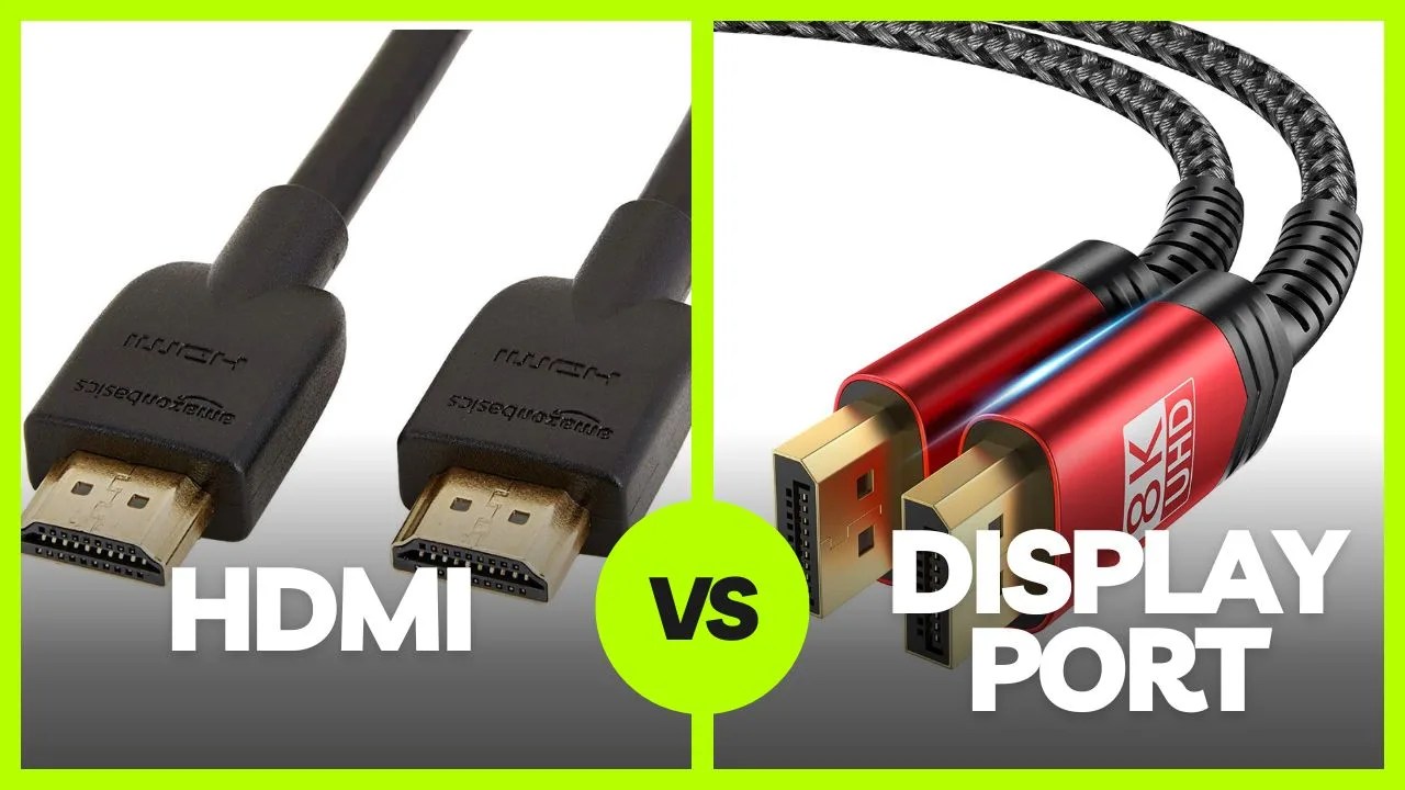HDMI vs DisplayPort Which is Better?
