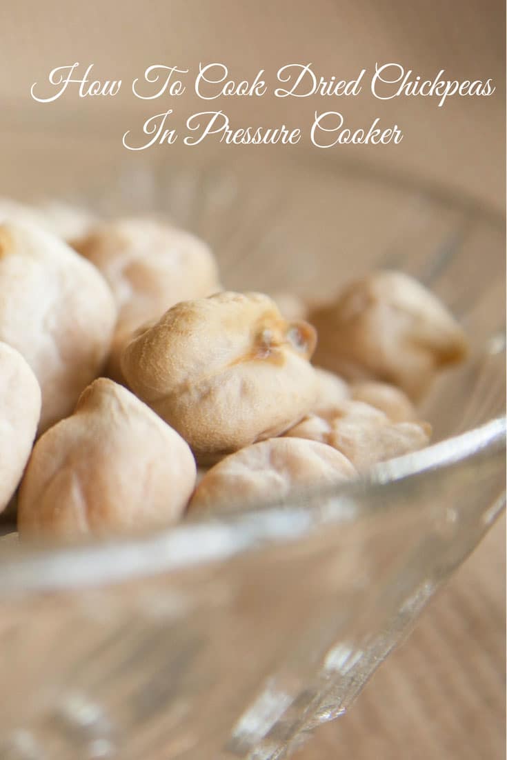 How To Cook Dried Chickpeas In A Pressure Cooker (Cooking Soaked