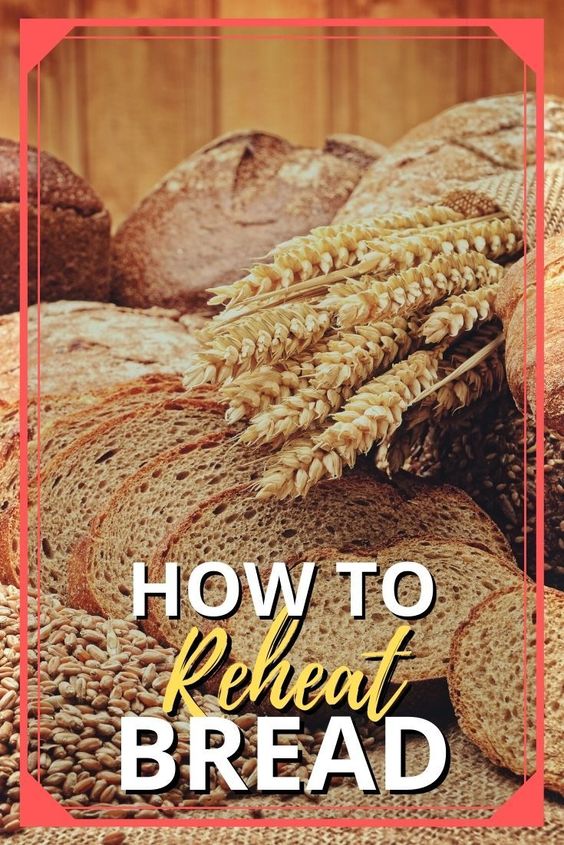 5 Best Ways to Reheat Bread! (Updated 2024)