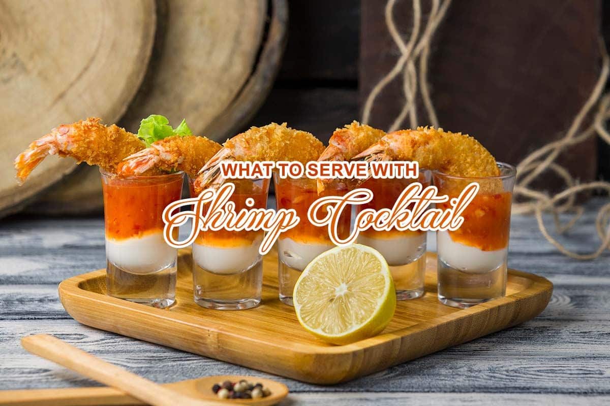 What to Serve with Shrimp Cocktail 8 Best Side Dishes (Updated 2024)