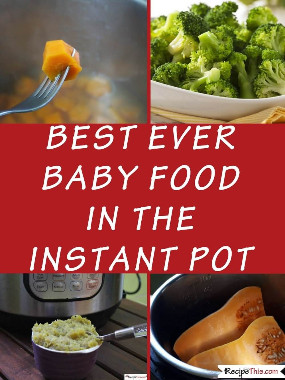 Instant Pot Baby Food Recipes For Beginners Recipe This
