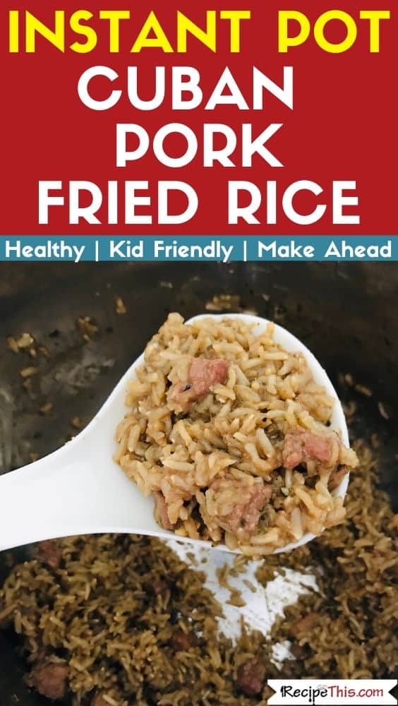 Instant Pot Cuban Pork Fried Rice Recipe This