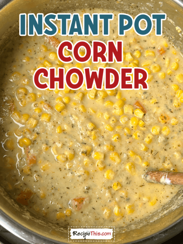 Recipe This Instant Pot Corn Chowder