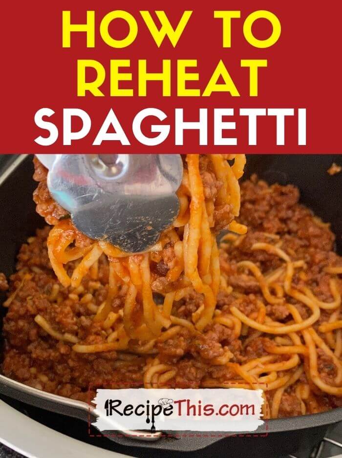 Recipe This How To Reheat Spaghetti