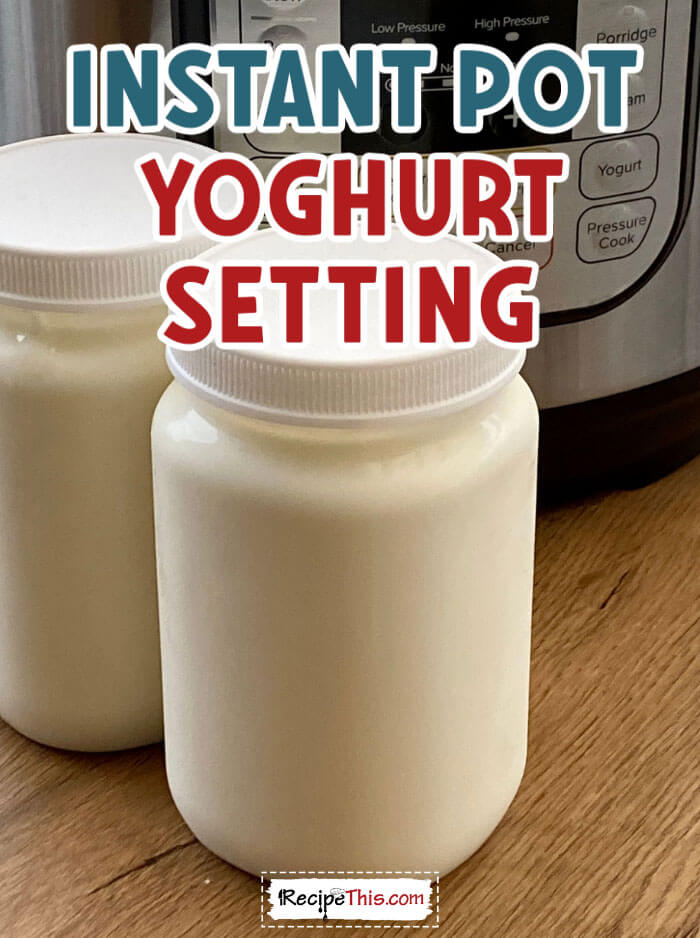 Recipe This Instant Pot Yoghurt Setting