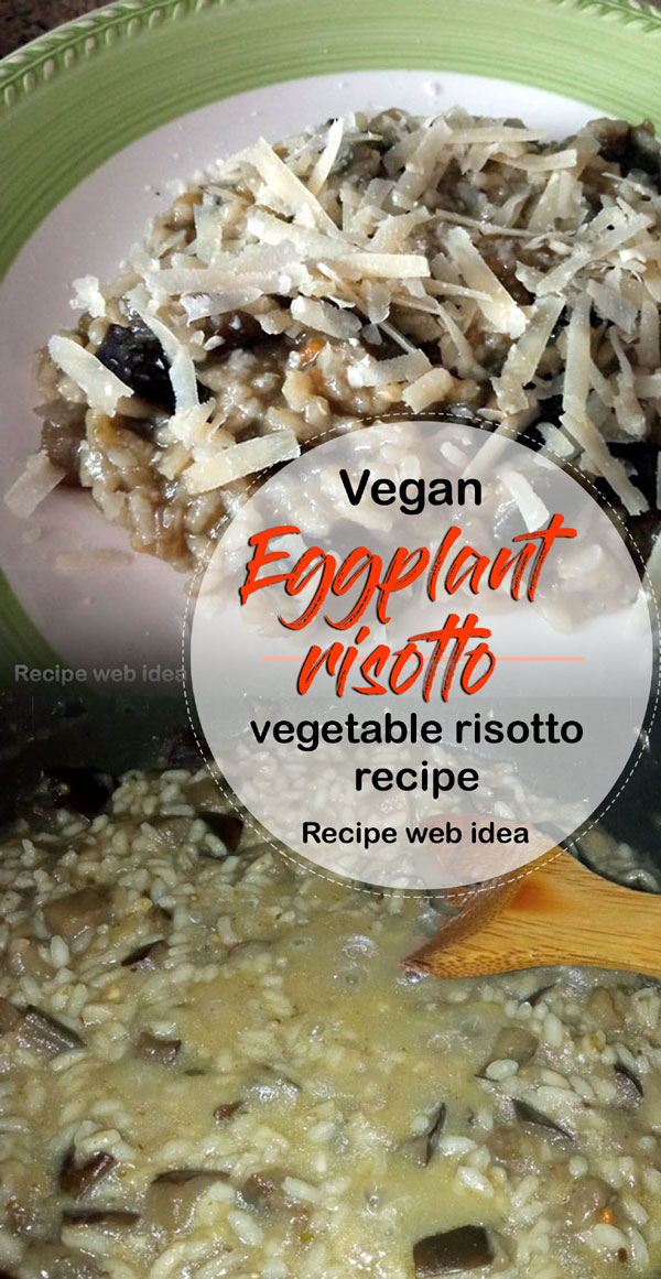 Vegan eggplant risotto recipe vegetable risotto Eggplant risotto