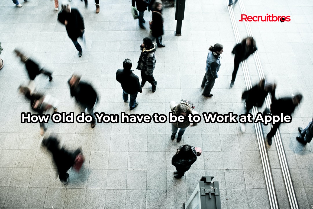 How Old Do Have To Be To Work At Apple Recruitbros