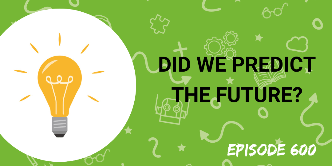Ep 600 Did We Predict The Future? The Recruiting Future Podcast