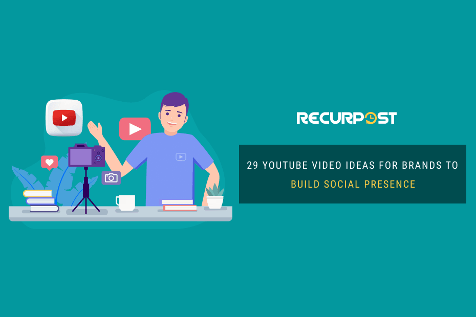 29 YouTube Video Ideas for Brands to Build Social Presence