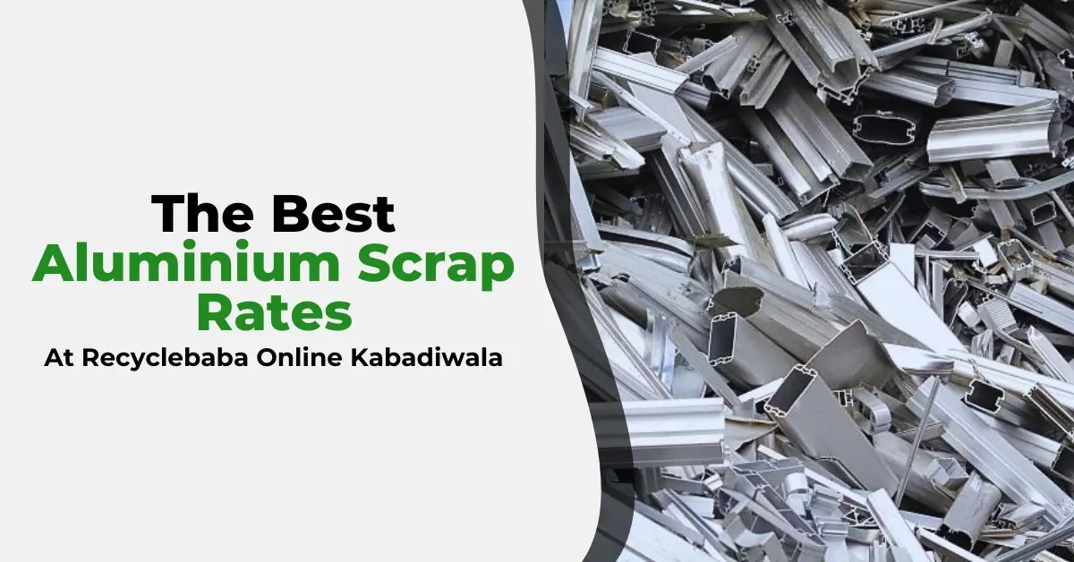 The Best Aluminium Scrap Rates at Recyclebaba Online Kabadiwala