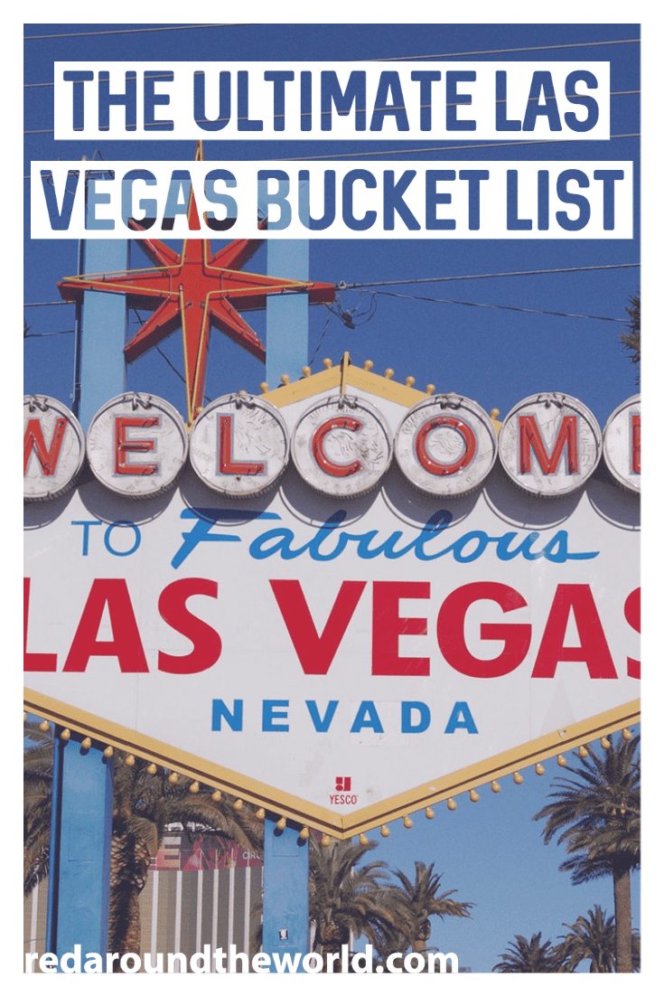 Las Vegas Bucket List 110+ Amazing Ways To Eat, Stay, And Play Red