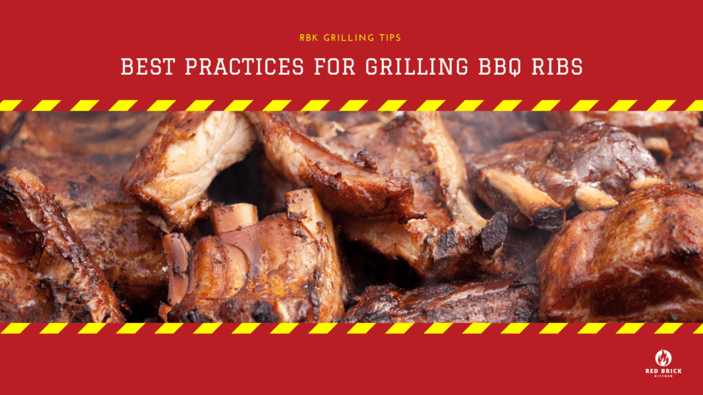 Best Practices for Grilling BBQ Ribs Red Brick Kitchen