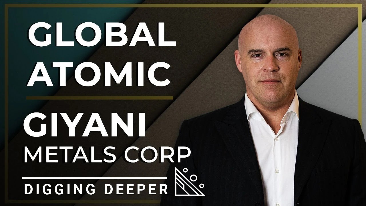 DIGGING DEEPER Giyani Metals Corp. (TSX.V EMM) and Global Atomic (TSE