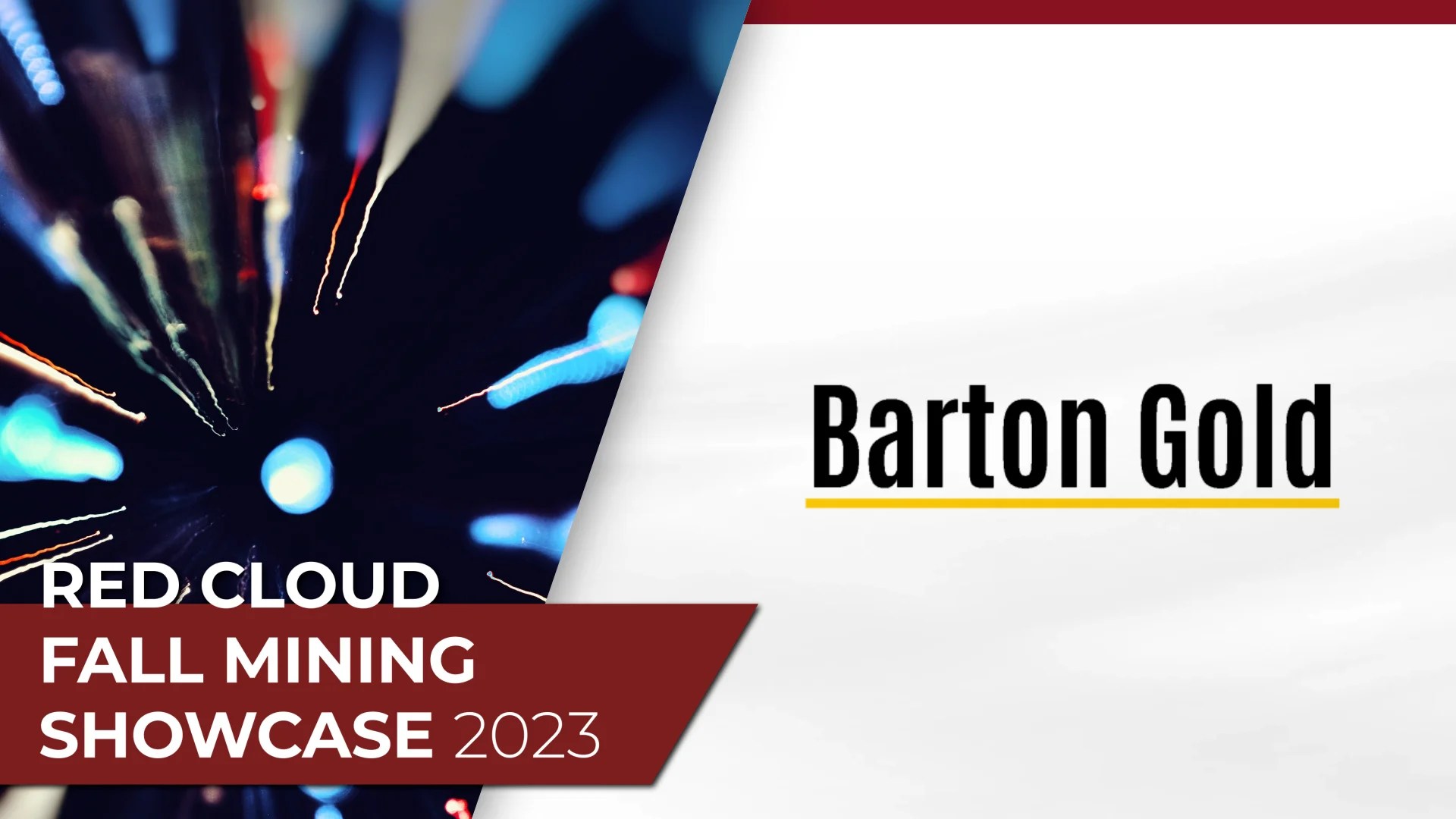 BARTON GOLD HOLDINGS LIMITED Red Cloud's Fall Mining Showcase 2023
