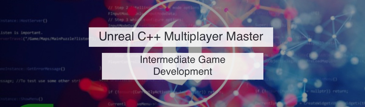 Reddit comments on "Unreal C++ Multiplayer Master" Udemy course | Reddemy