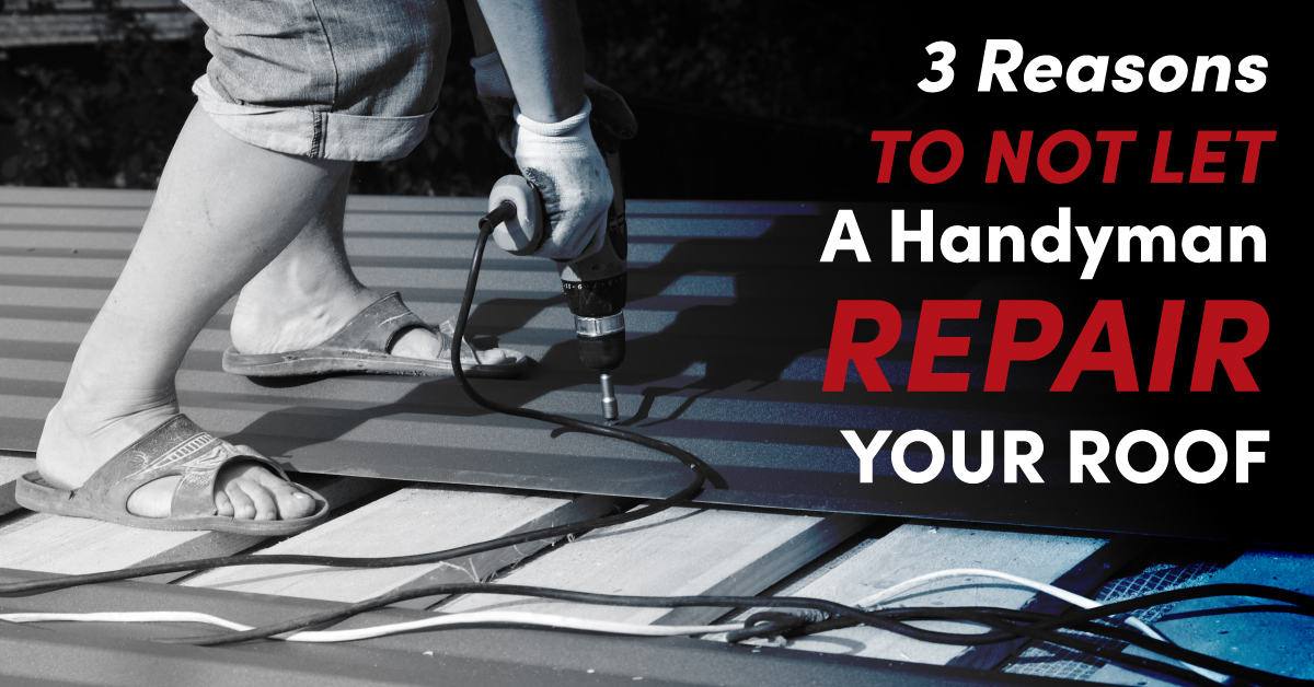 Why Handyman Roof Repairs Fall Short | Professional Roofing Insights