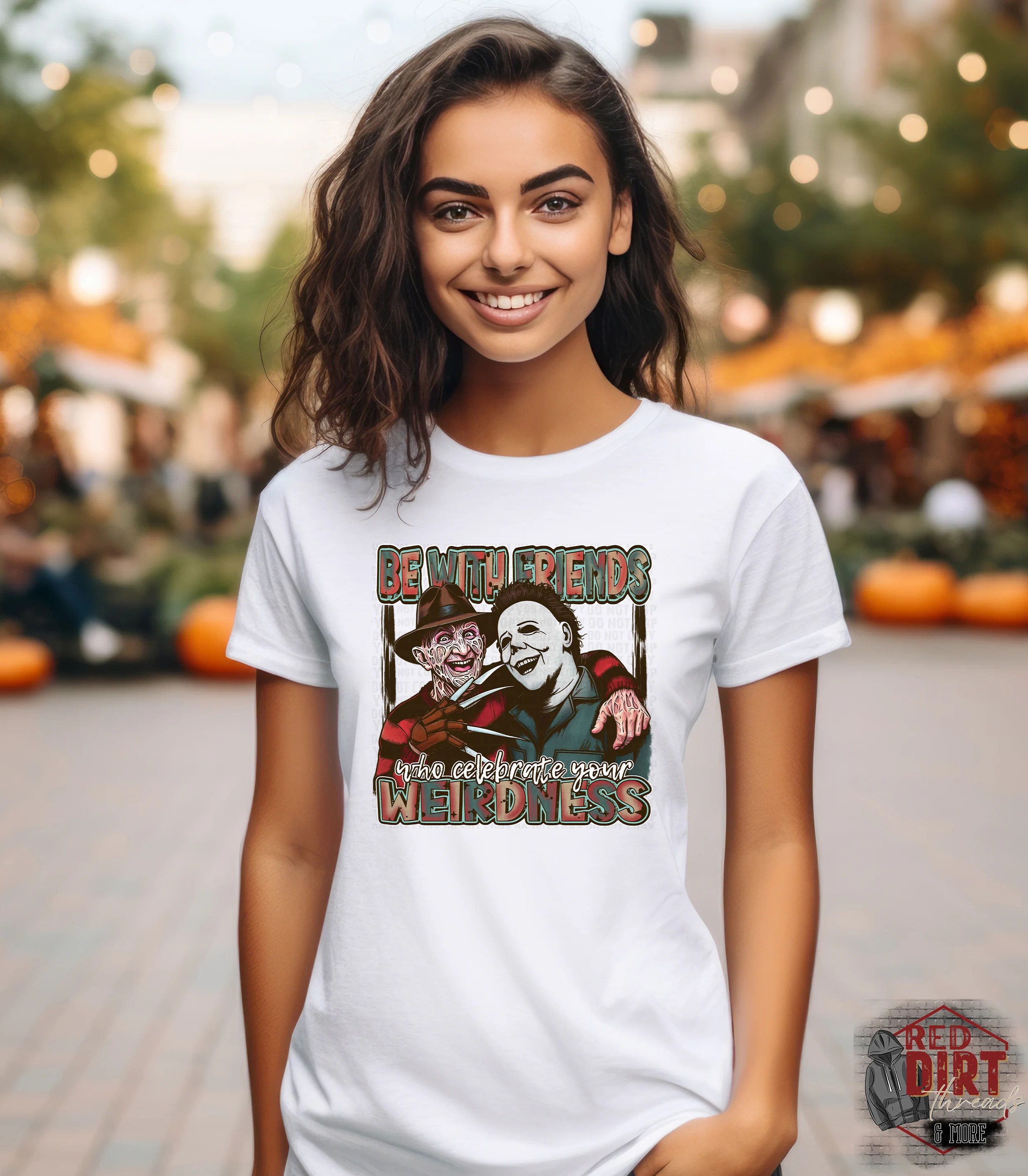 Be With Friends Who Celebrate Your Weirdness DTF Transfer Trendy Hor