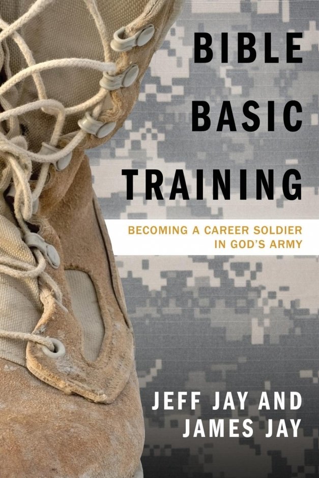 Bible Basic Training a Career Soldier in God's Army