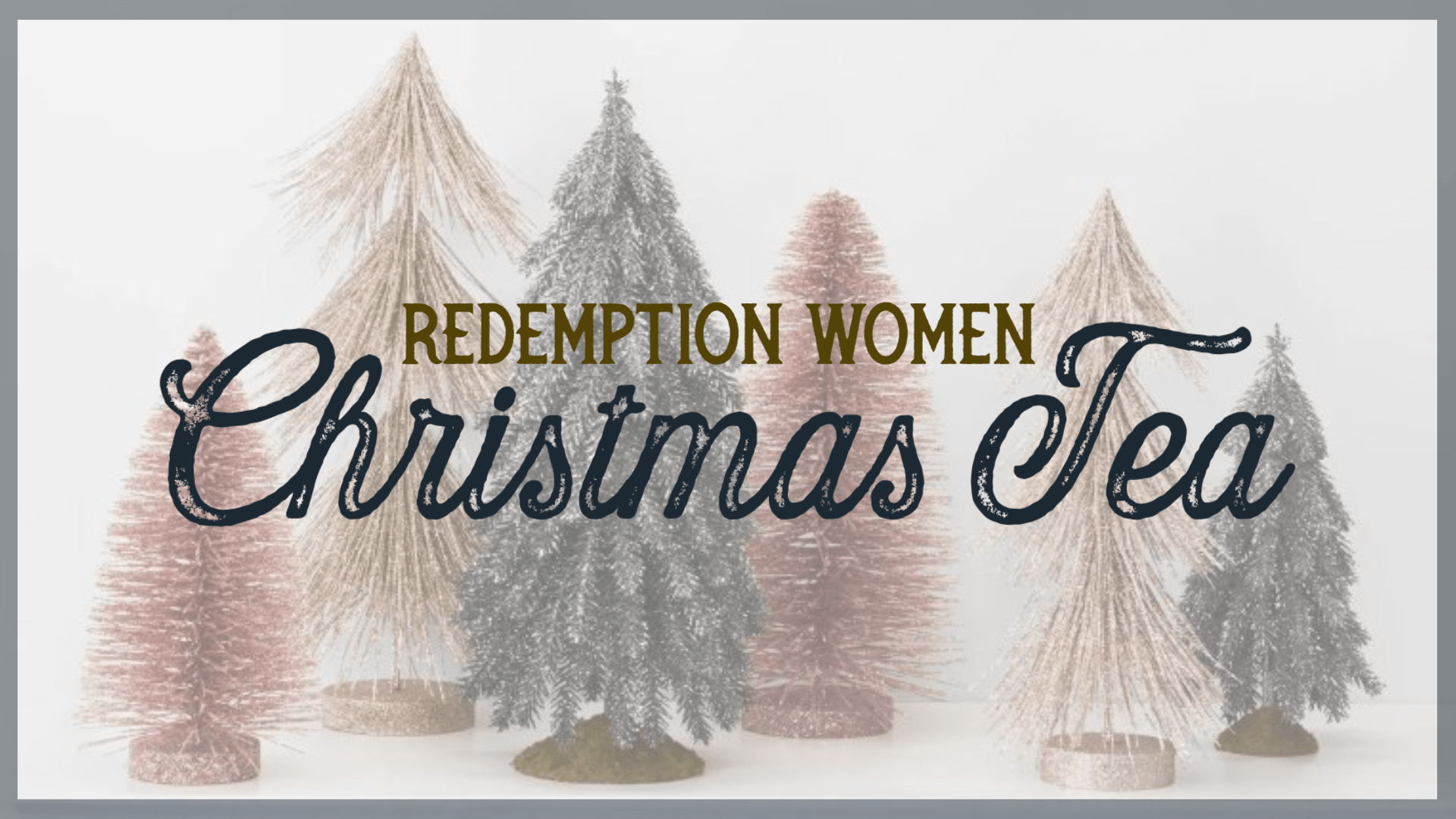Redemption Women Christmas Tea Redemption Church