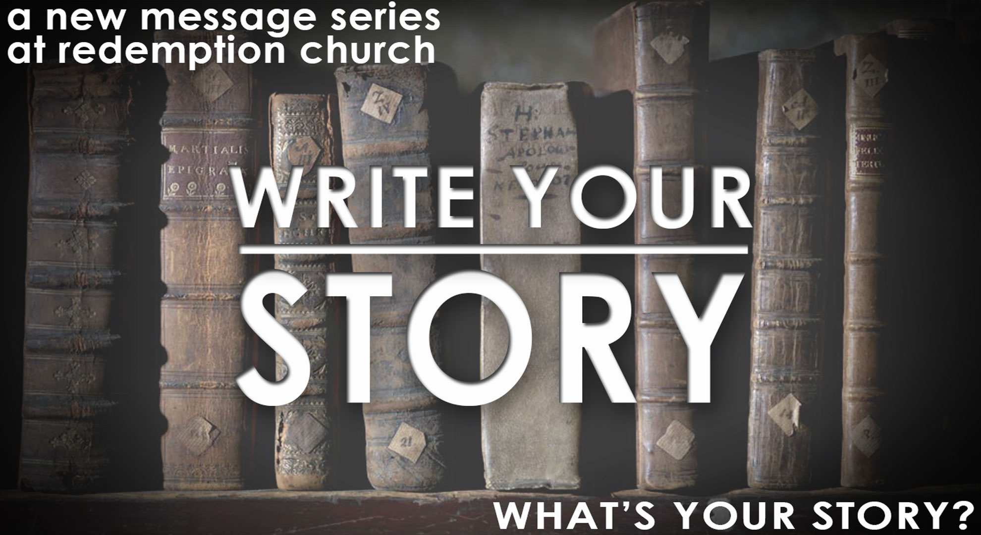 Write Your Story 1 How will your story end? Redemption Church