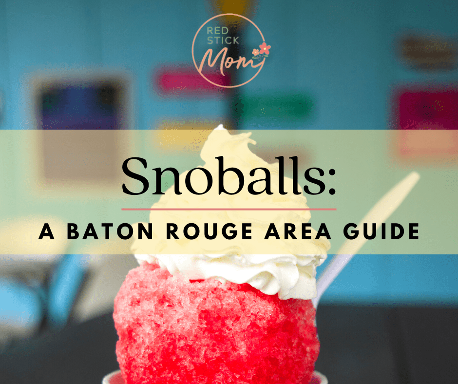 Snoballs A Baton Rouge Area Guide