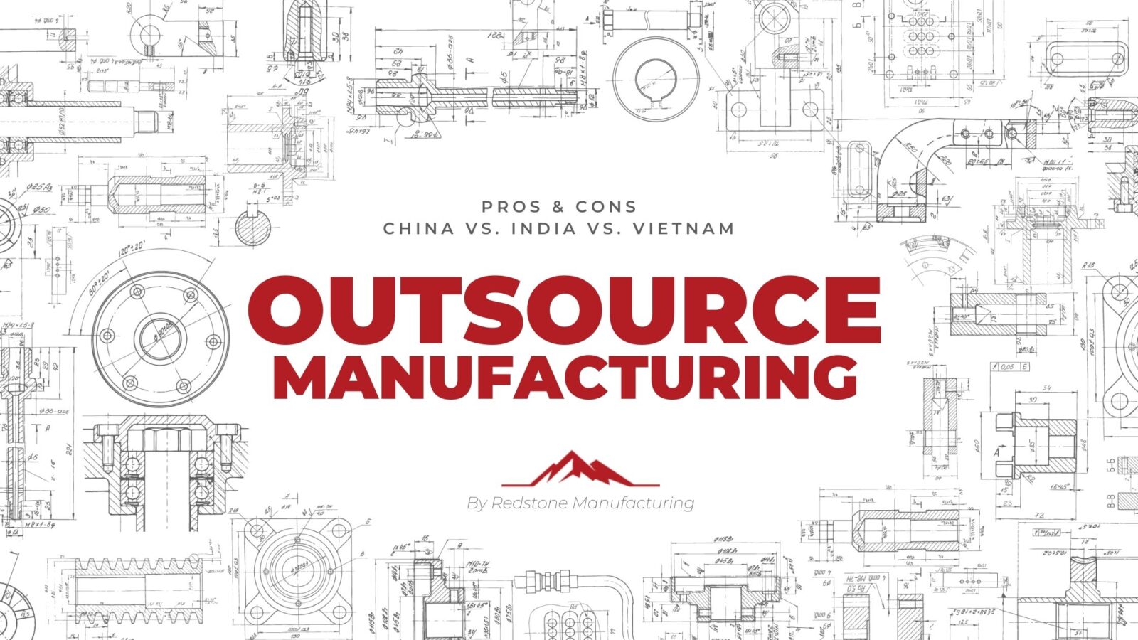 Outsourcing Manufacturing to China vs India vs Vietnam Pros & Cons
