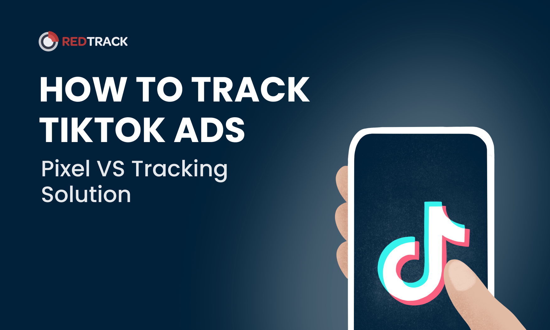 How to track TikTok Ads TikTok Pixel VS Custom Tracking Solution