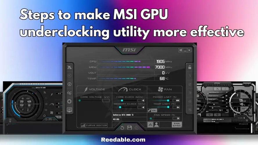 Steps to make MSI GPU underclocking utility more effective Reedablez