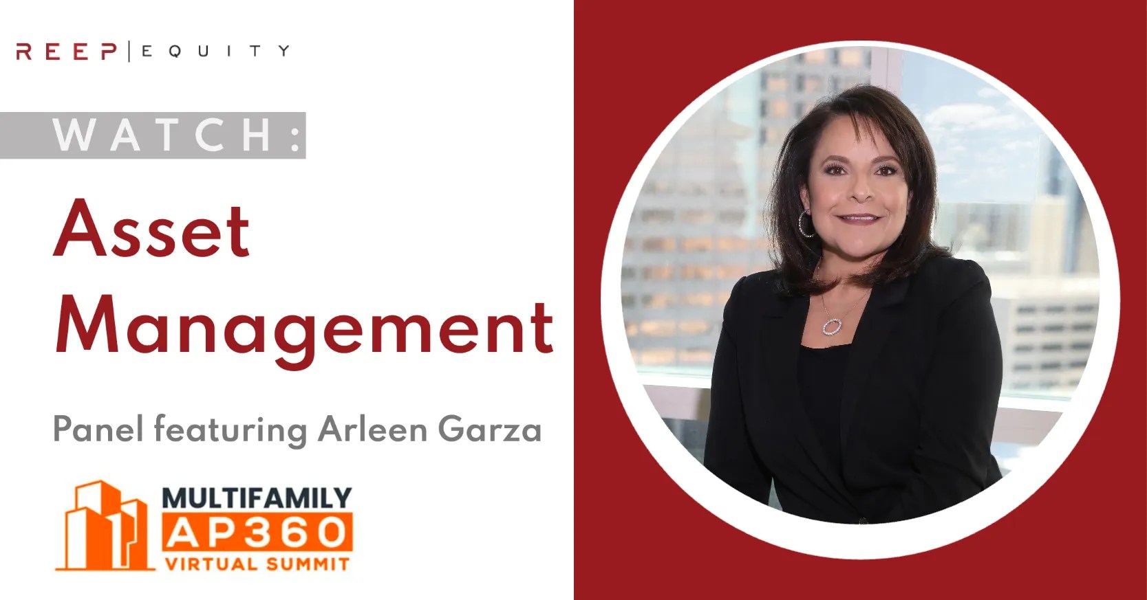 Multifamily AP360 Virtual Summit Featuring Arleen Garza REEP Equity