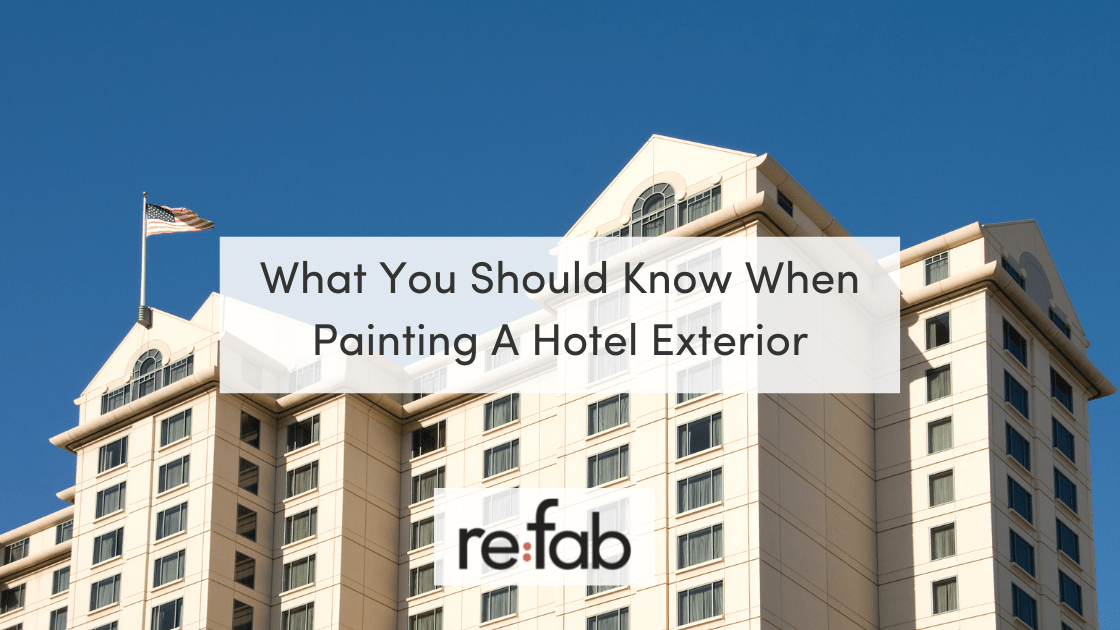 What You Should Know When Painting A Hotel Exterior