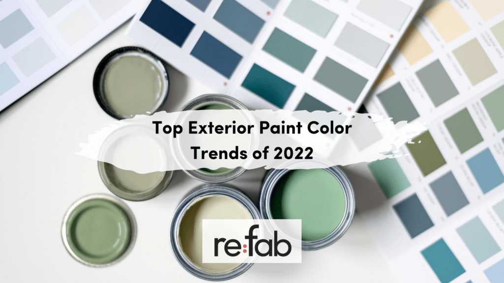 Top Exterior Paint Color Trends of 2022 refab